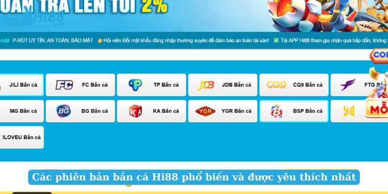 Các phiên bản bắn cá Hi88 phổ biến và được yêu thích nhất