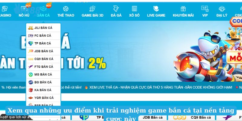 Xem qua những ưu điểm khi trải nghiệm game bắn cá tại nền tảng cược này