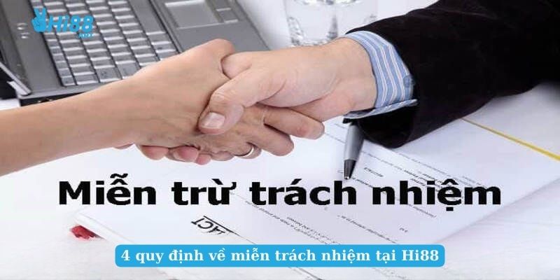 4 quy định về miễn trách nhiệm tại Hi88