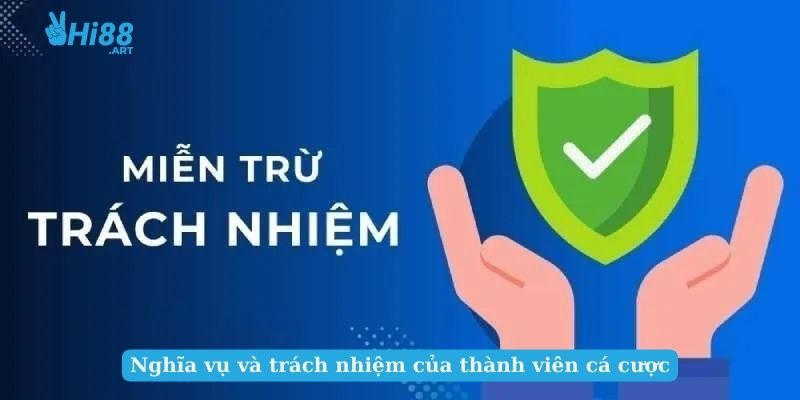 Nghĩa vụ và trách nhiệm của thành viên cá cược