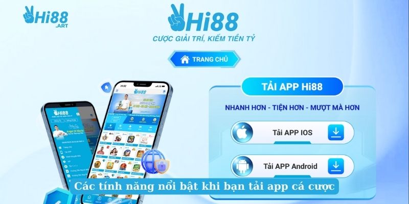 Các tính năng nổi bật khi bạn tải app cá cược