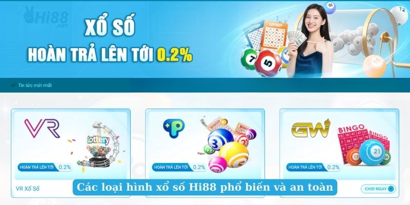 Các loại hình xổ số Hi88 phổ biến và an toàn